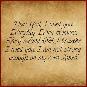 Dear God, I need you quote